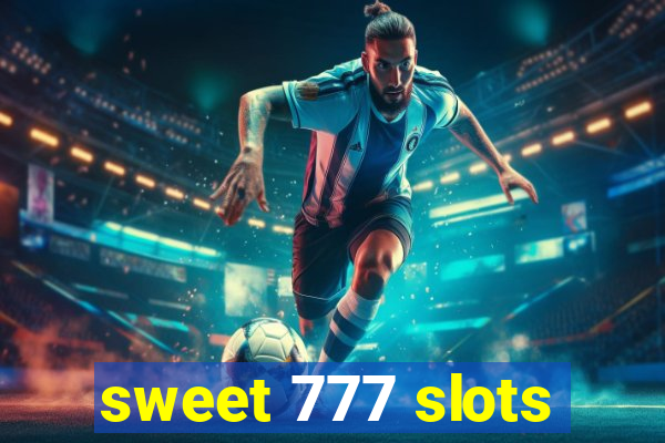 sweet 777 slots